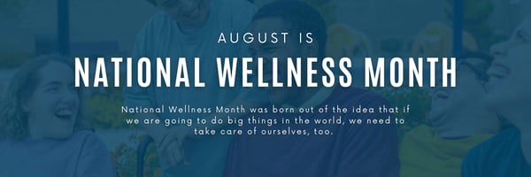 National Wellness Month: Fostering Wellness and Opportunities This August